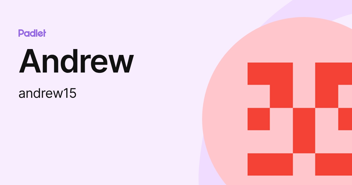 Andrew (andrew15) profile | Padlet