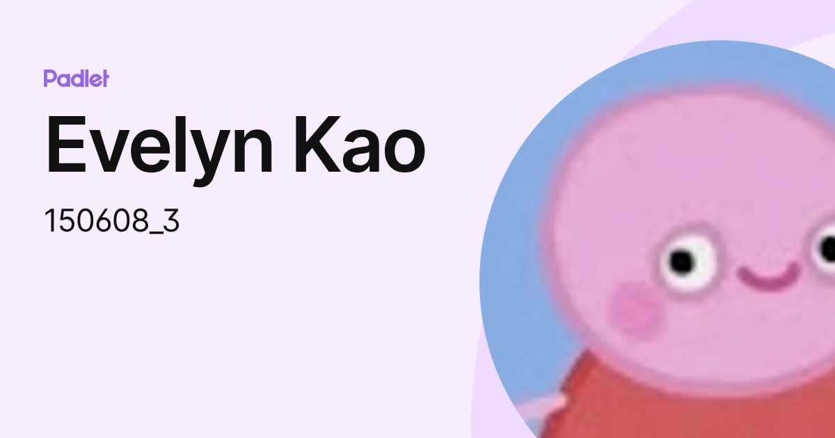 Evelyn Kao (150608_3) profile | Padlet
