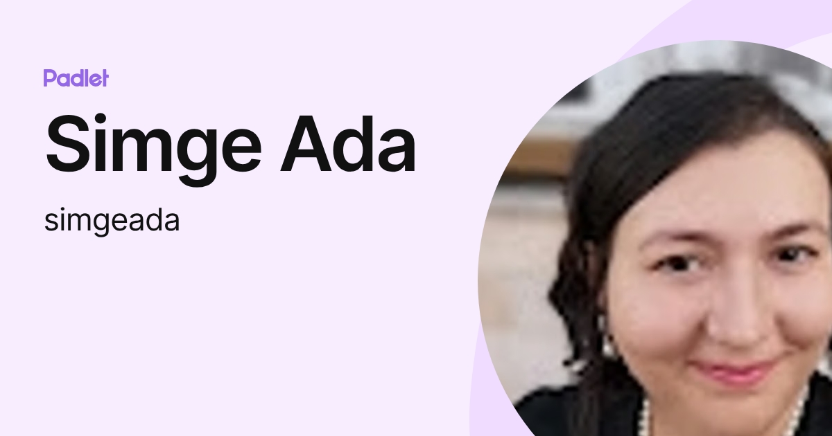 Simge Ada (simgeada) profile | Padlet