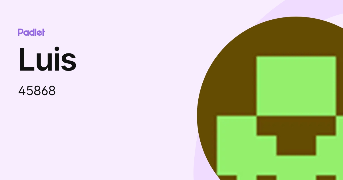 Luis (45868) profile | Padlet