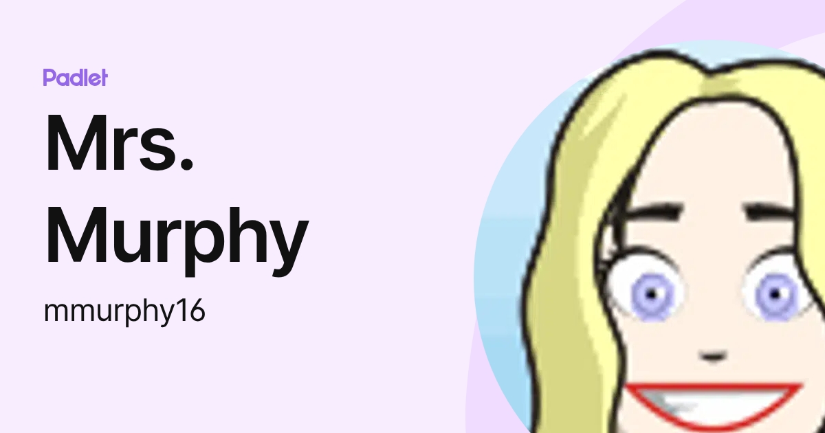 Mrs. Murphy (mmurphy16) profile | Padlet