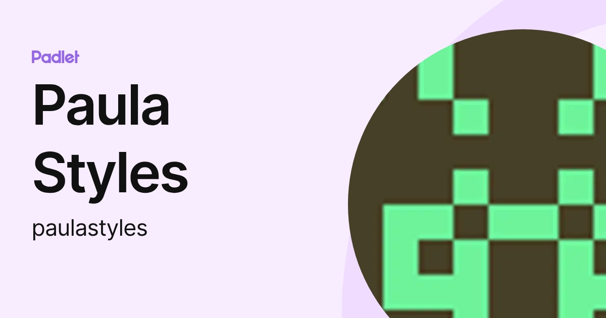 Paula Styles (paulastyles) profile | Padlet