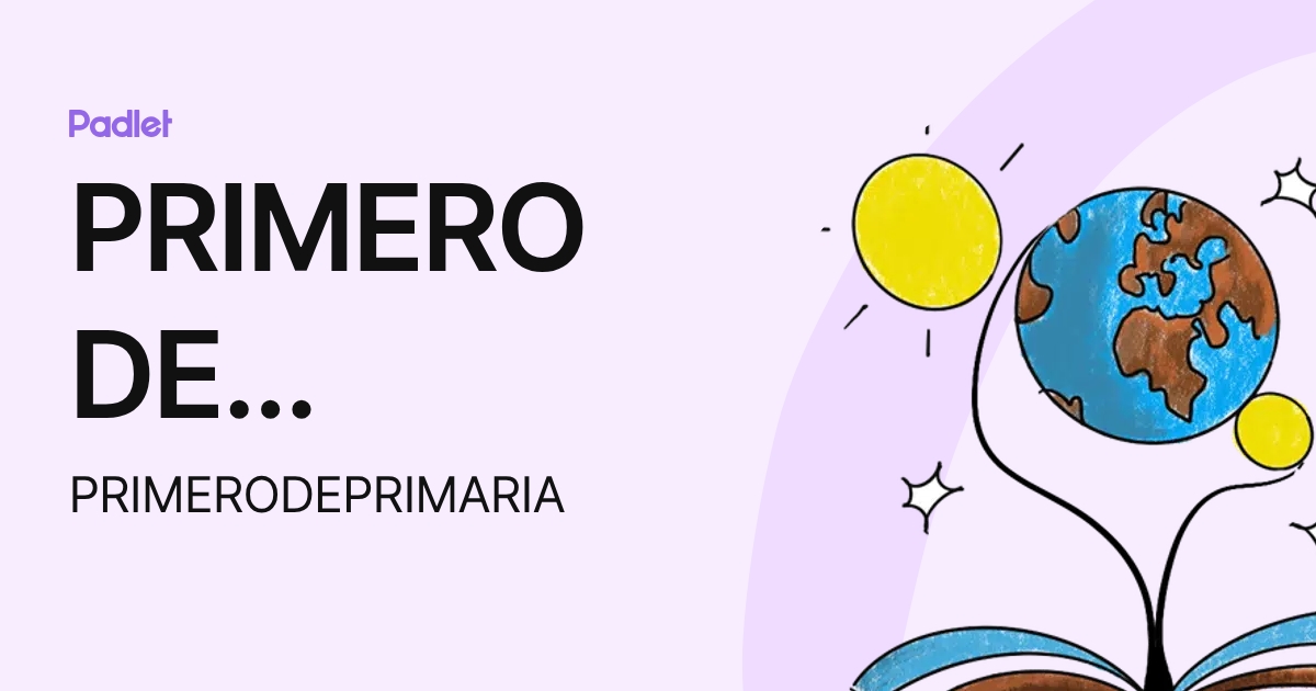 PRIMERO DE PRIMARIA (PRIMERODEPRIMARIA) profile | Padlet