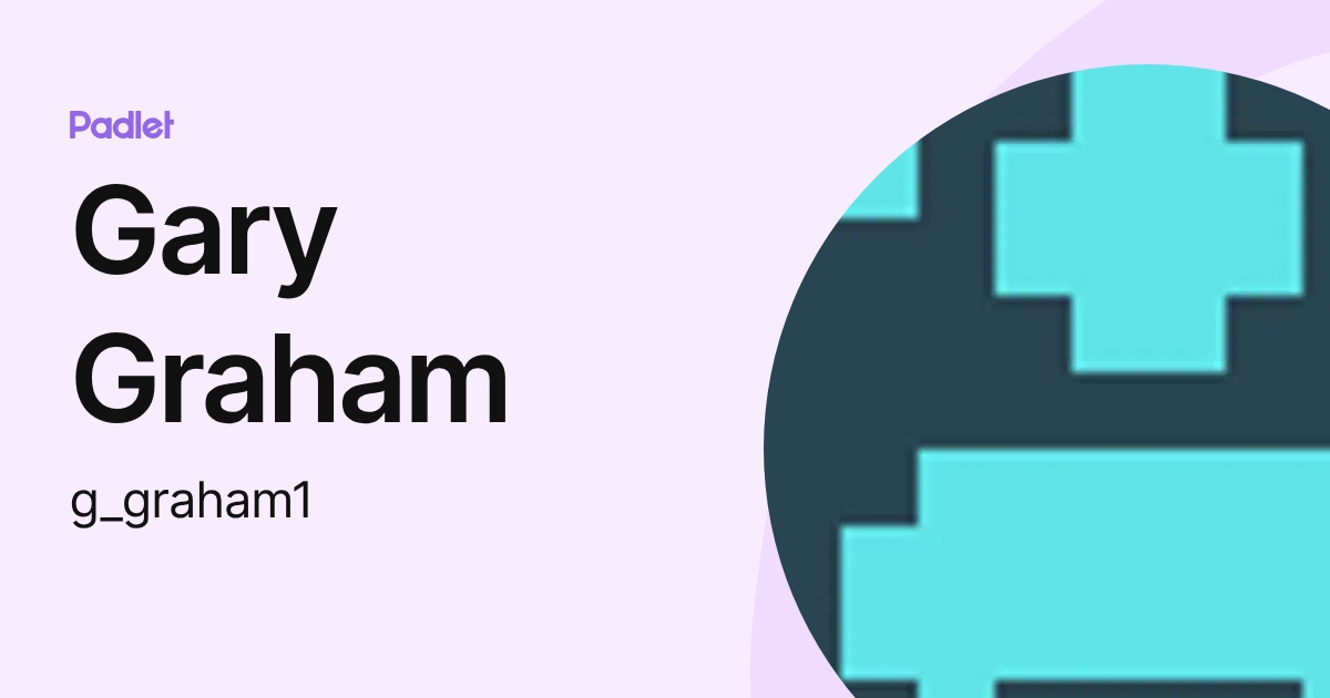 Gary Graham (g_graham1) profile | Padlet