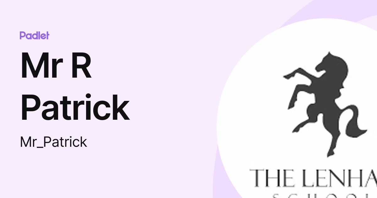 Mr R Patrick (Mr_Patrick) profile | Padlet