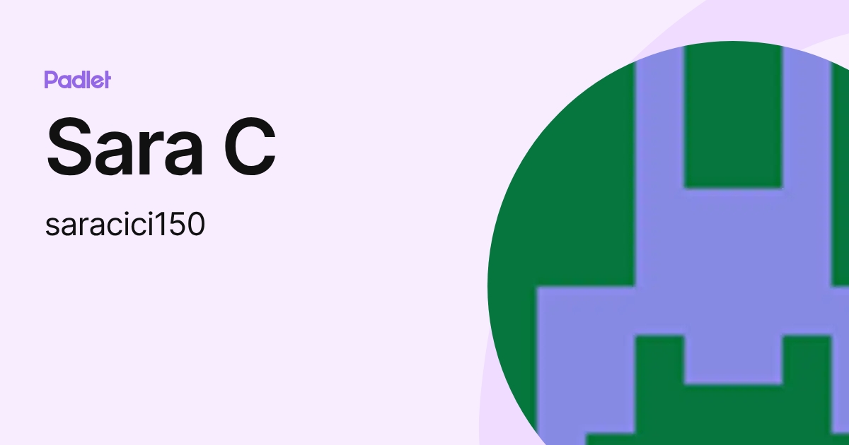 Sara C (saracici150) profile | Padlet
