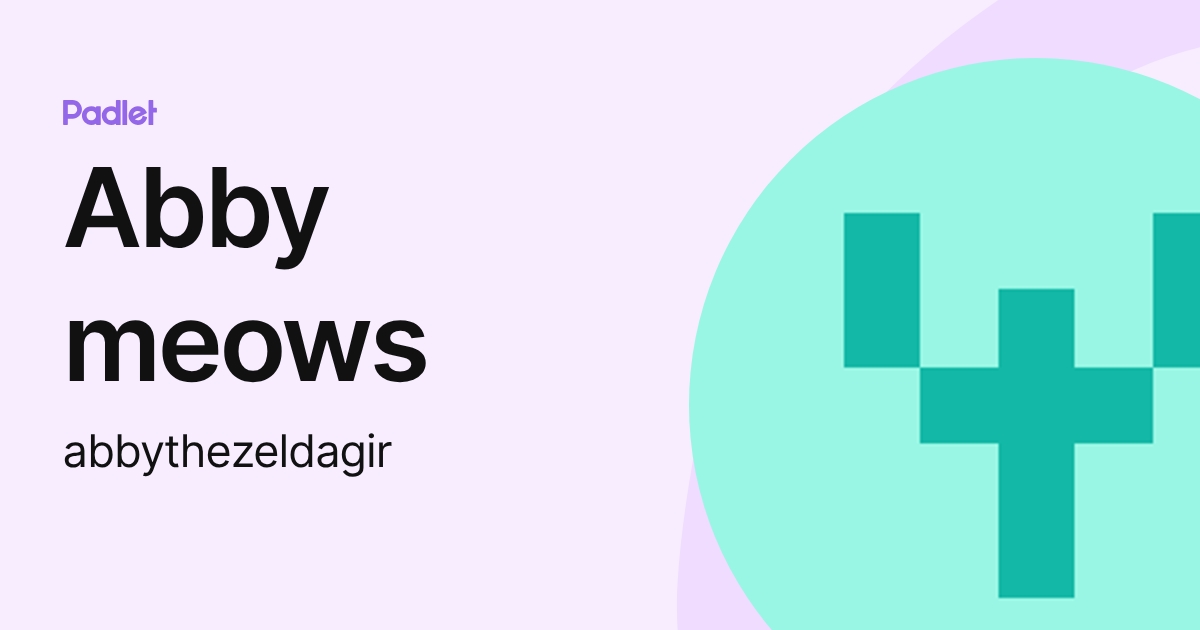 Abby meows (abbythezeldagir) profile | Padlet