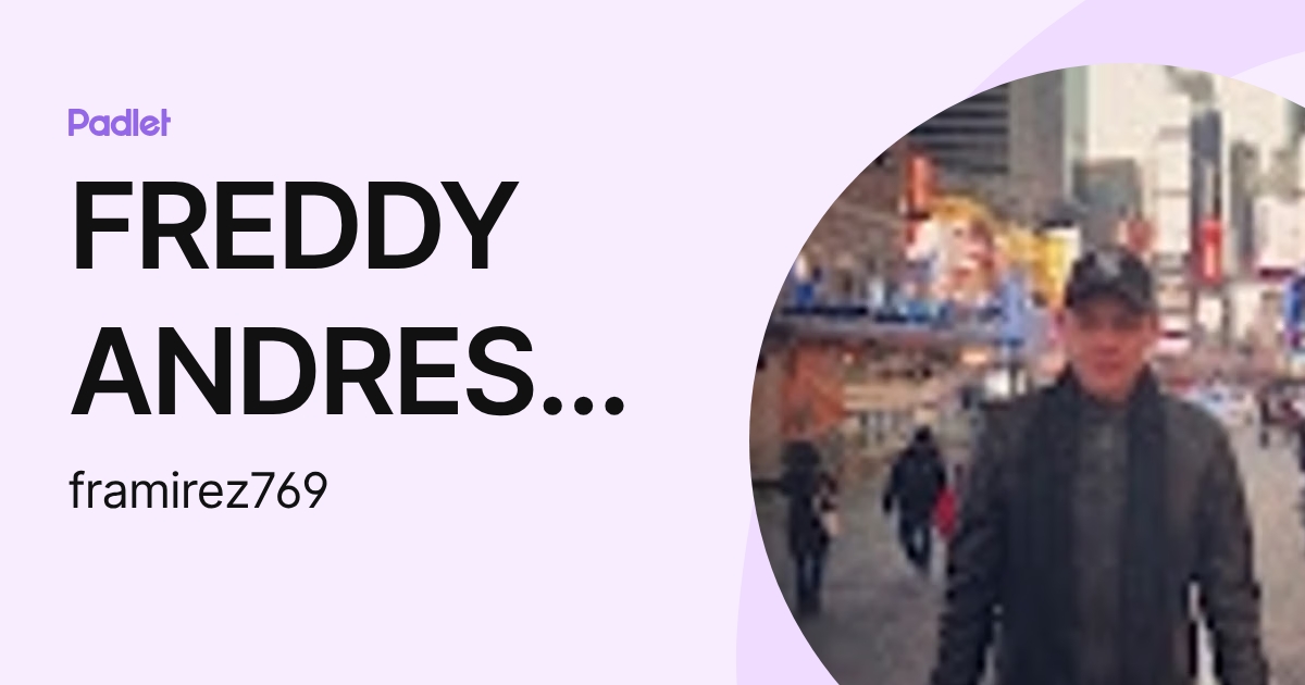 FREDDY ANDRES RAMIREZ ARIAS (framirez769) profile | Padlet
