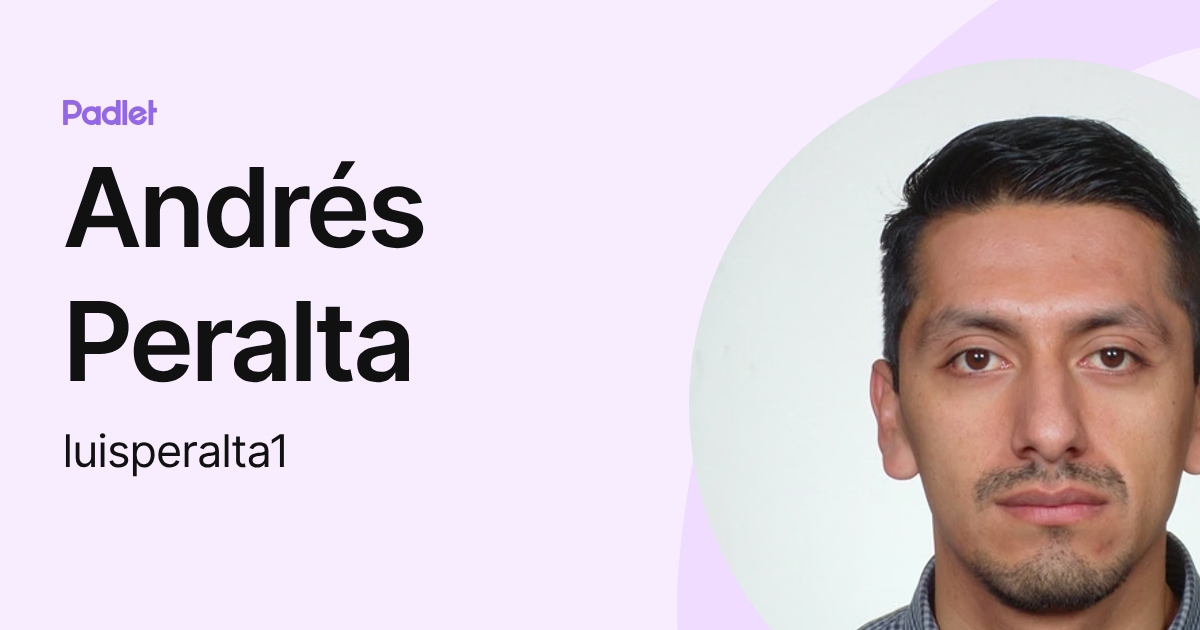 Andrés Peralta (luisperalta1) profile | Padlet