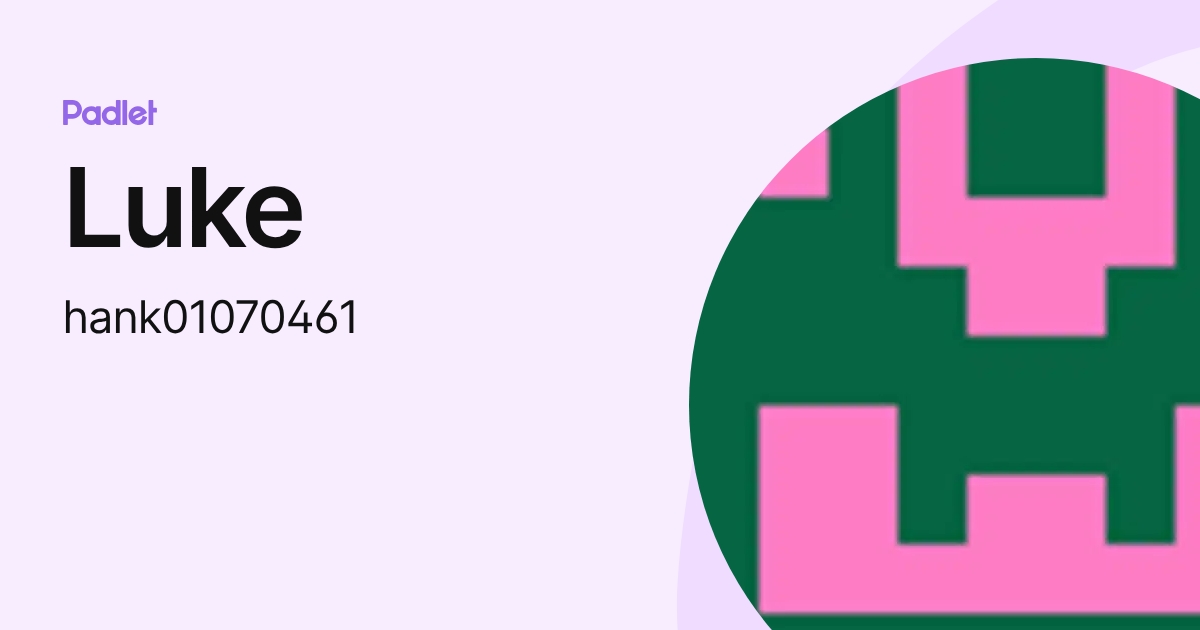 Luke (hank01070461) profile | Padlet