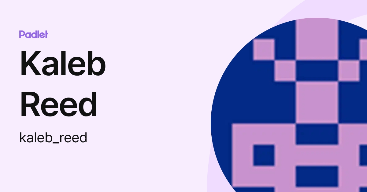Kaleb Reed (kaleb_reed) profile | Padlet