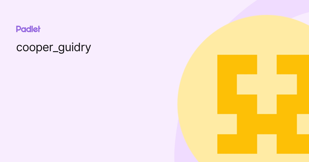cooper_guidry profile | Padlet