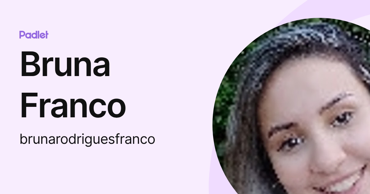 Bruna Franco (brunarodriguesfranco) profile | Padlet