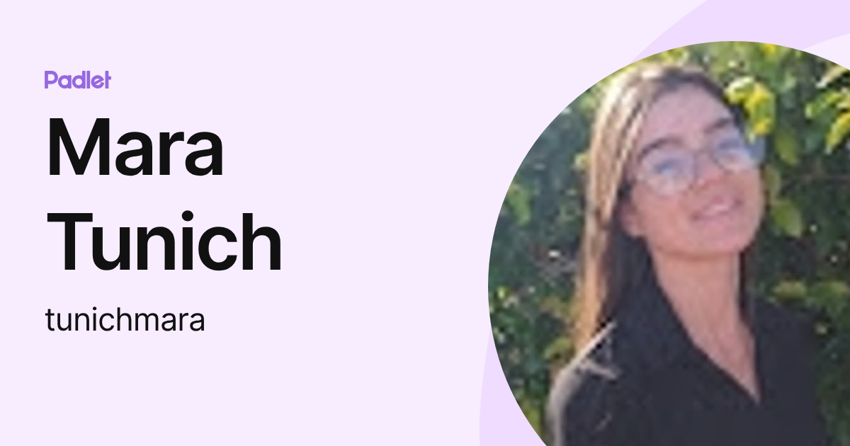 Mara Tunich (tunichmara) profile | Padlet
