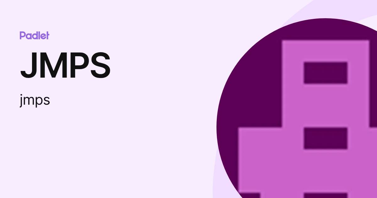 JMPS (jmps) profile | Padlet