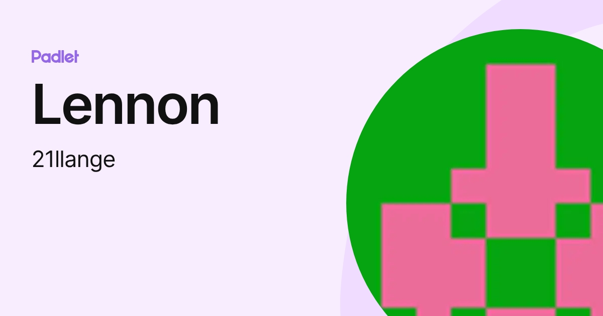 Lennon (21llange) profile | Padlet