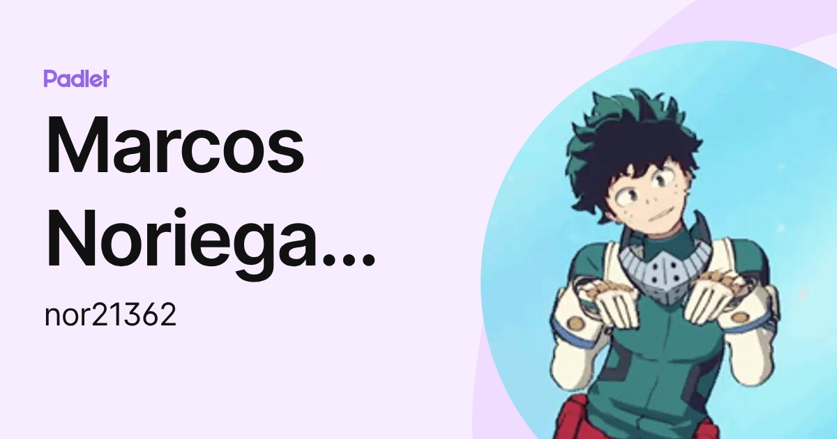 Marcos Noriega Santiago (nor21362) profile | Padlet