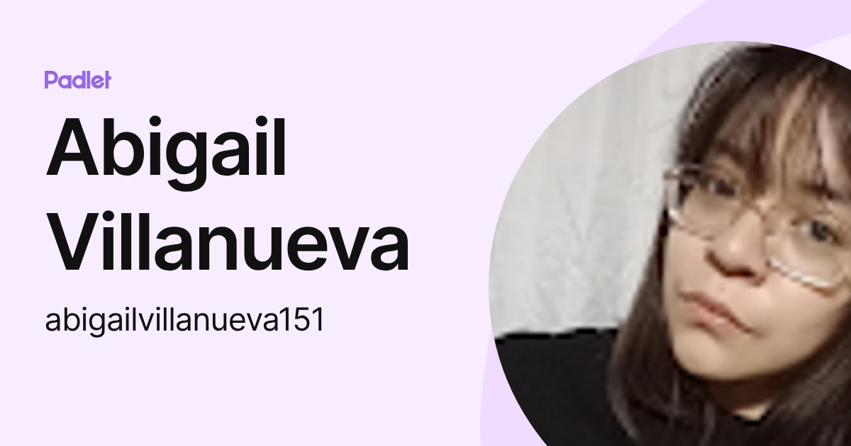 Abigail Villanueva (abigailvillanueva151) profile | Padlet