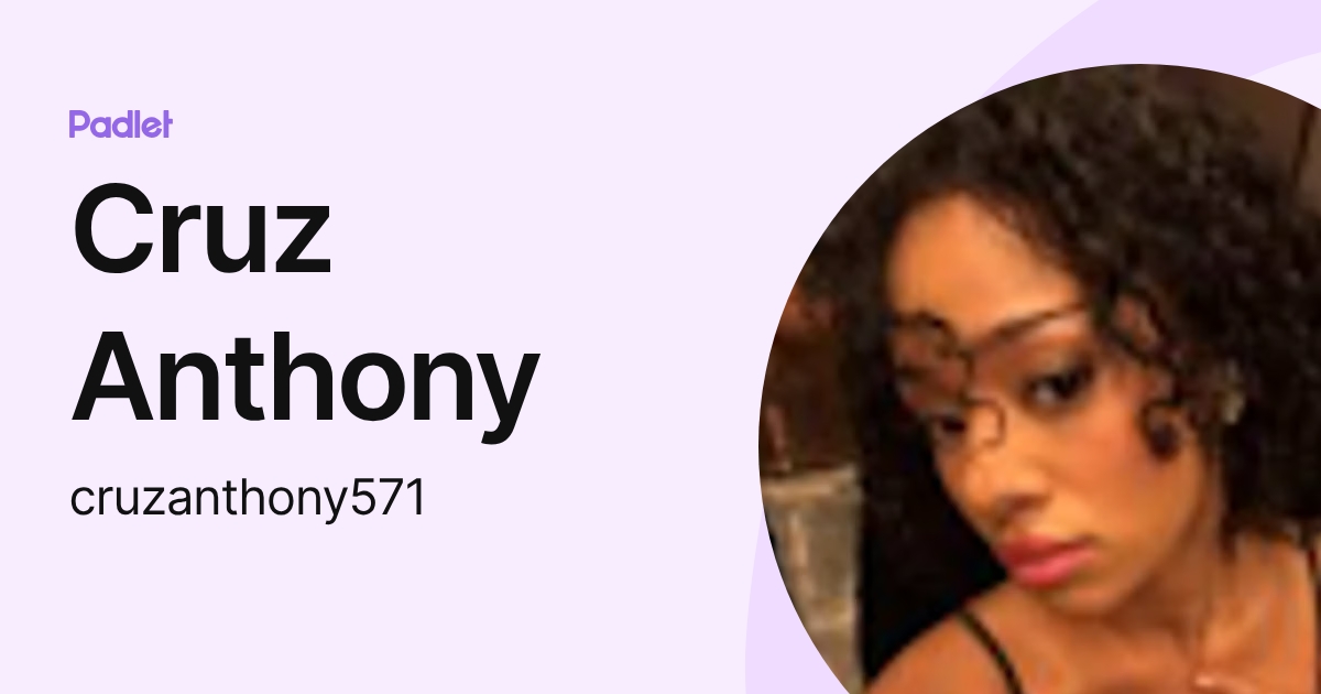 Cruz Anthony (cruzanthony571) profile | Padlet