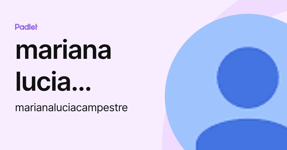 mariana lucia mariño (marianaluciacampestre) profile | Padlet