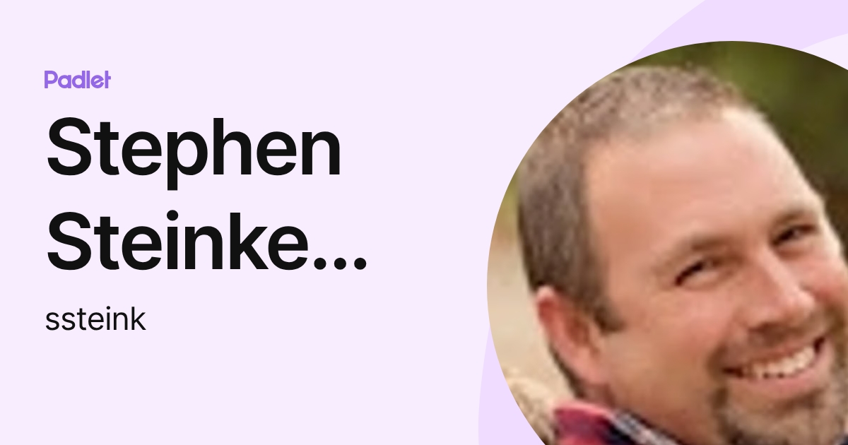 Stephen Steinke [AMS] (ssteink) profile | Padlet