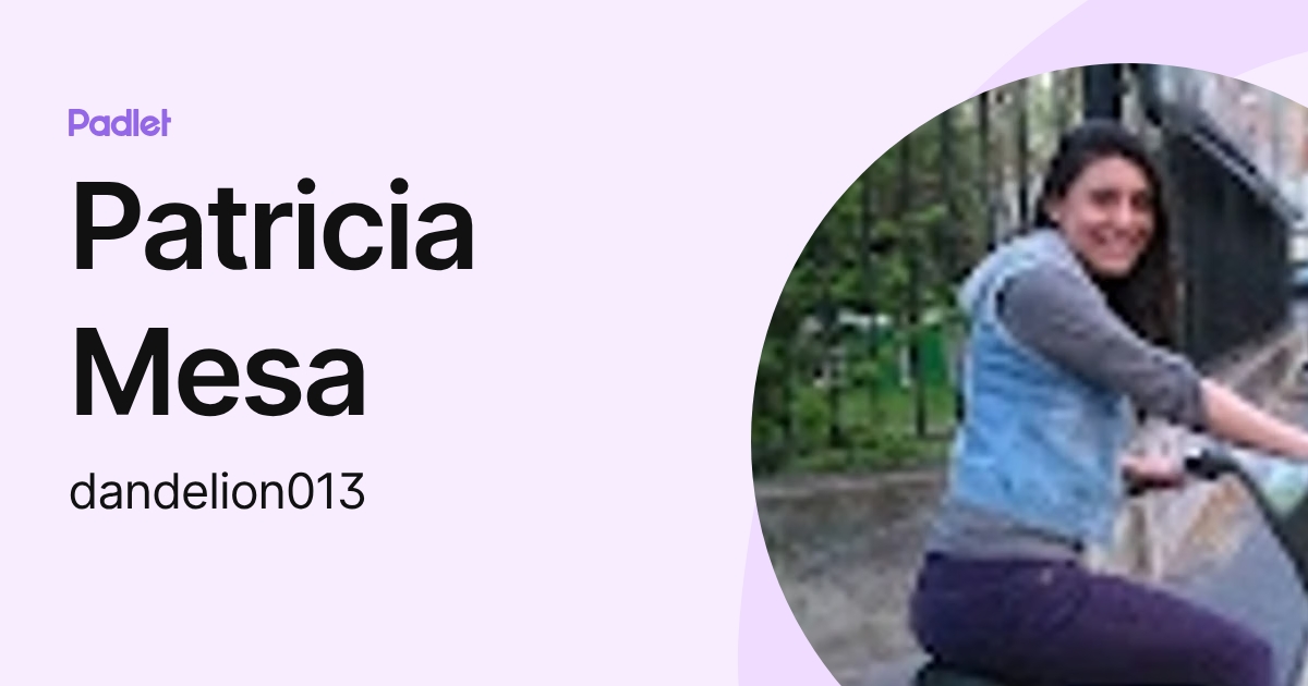 Patricia Mesa (dandelion013) profile | Padlet