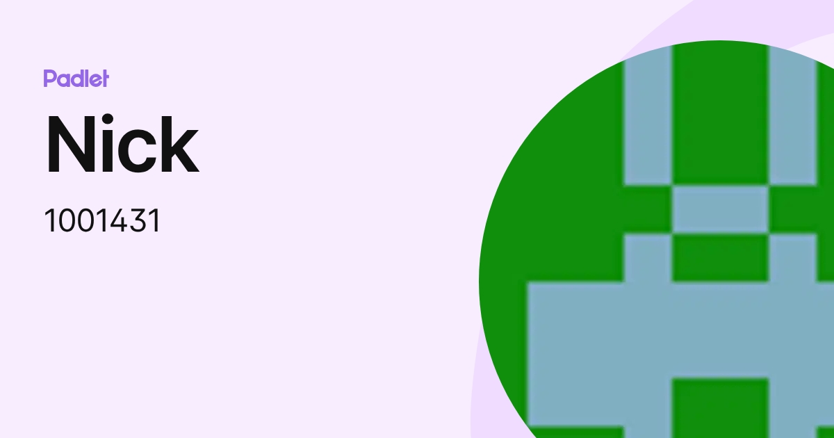 Nick (1001431) profile | Padlet