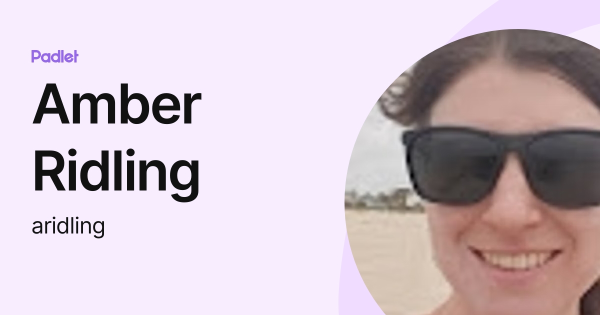 Amber Ridling (aridling) profile | Padlet