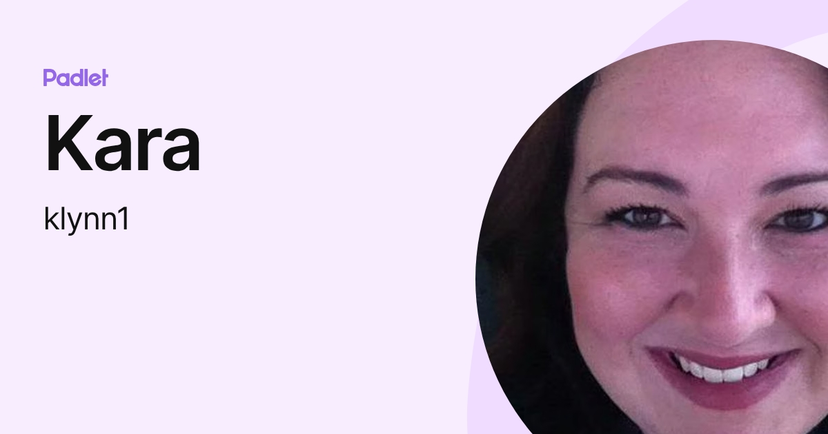 Kara (klynn1) profile | Padlet