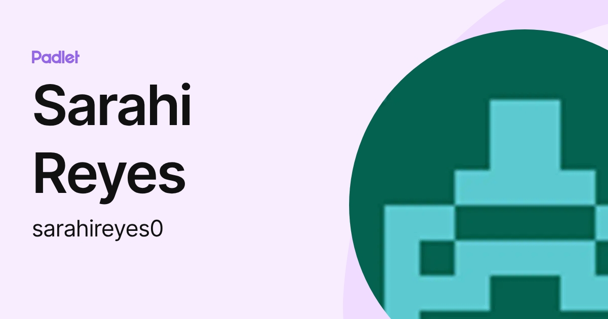 Sarahi Reyes (sarahireyes0) profile | Padlet
