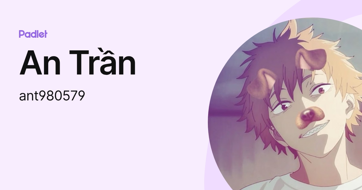 An Trần (ant980579) profile | Padlet