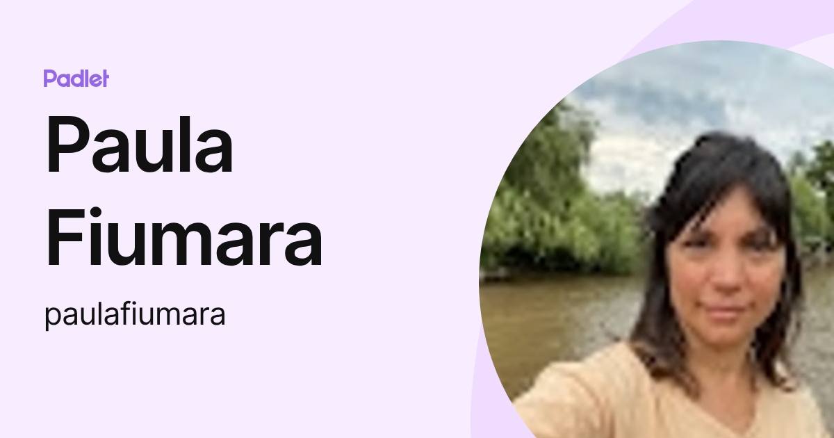 Paula Fiumara (paulafiumara) profile | Padlet