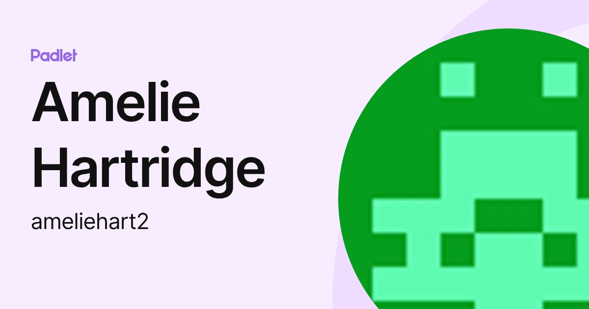 Amelie Hartridge (ameliehart2) profile | Padlet