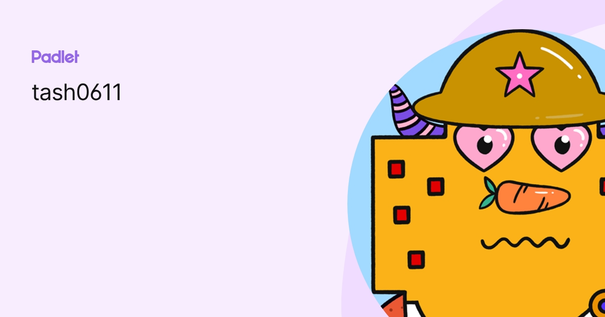 tash0611 profile | Padlet