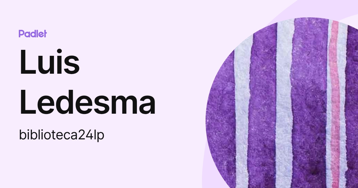 Luis Ledesma (biblioteca24lp) profile | Padlet