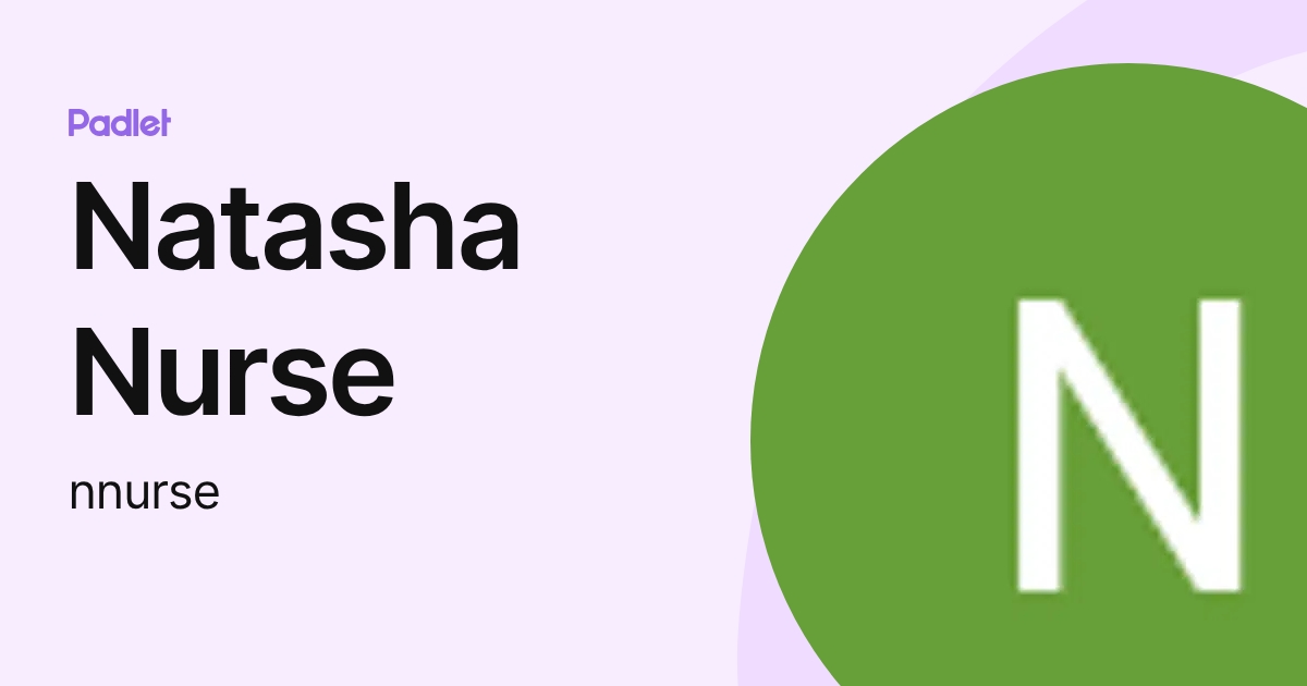 Natasha Nurse (nnurse) profile | Padlet