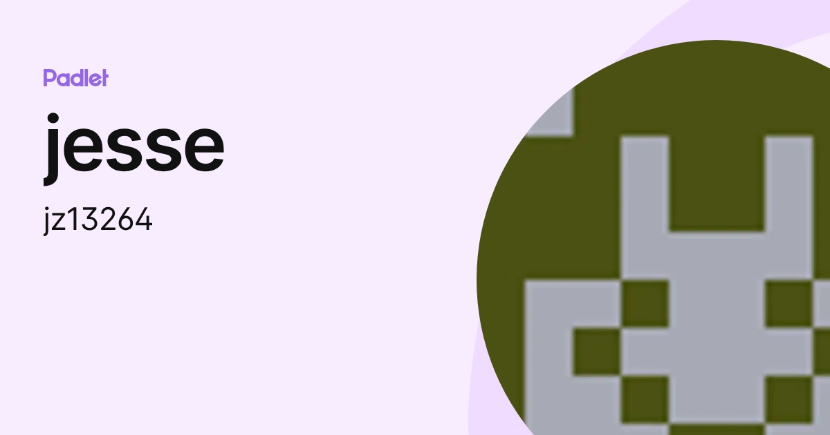 jesse (jz13264) profile | Padlet