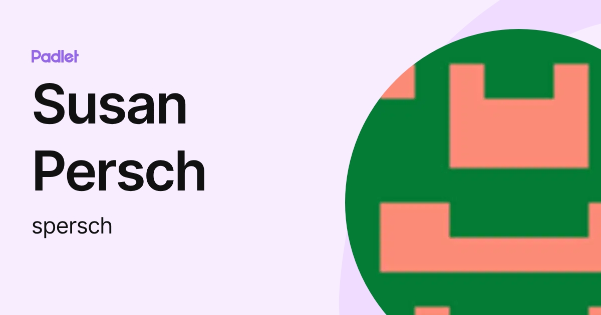 Susan Persch (spersch) profile | Padlet