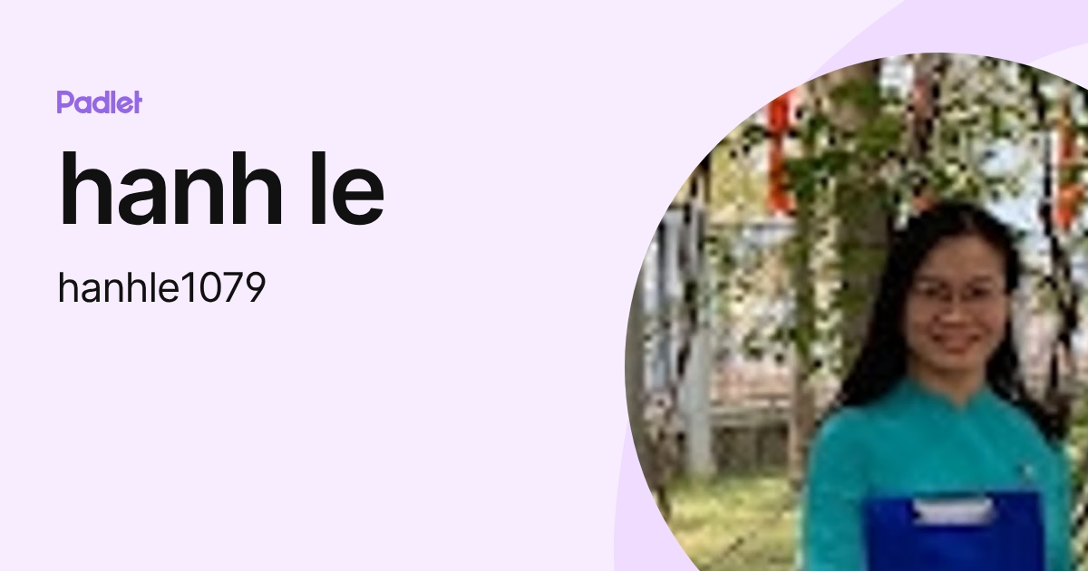 hanh le (hanhle1079) profile | Padlet