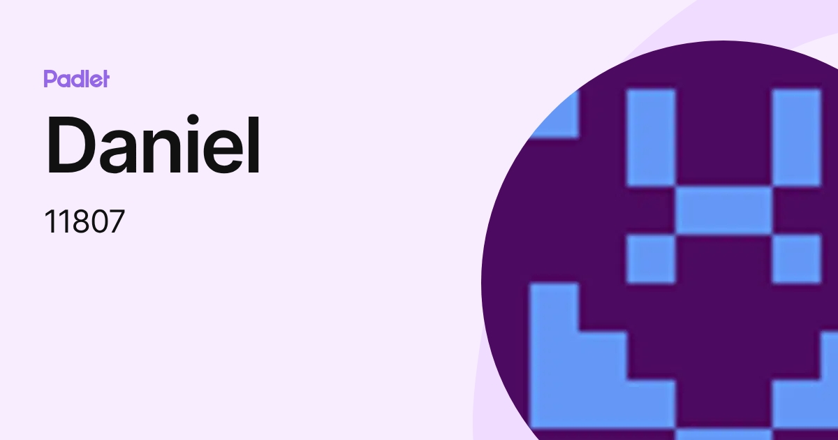 Daniel (11807) profile | Padlet