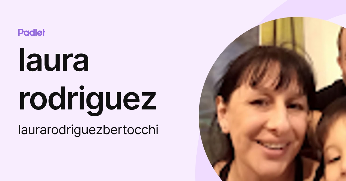 laura rodriguez (laurarodriguezbertocchi) profile | Padlet