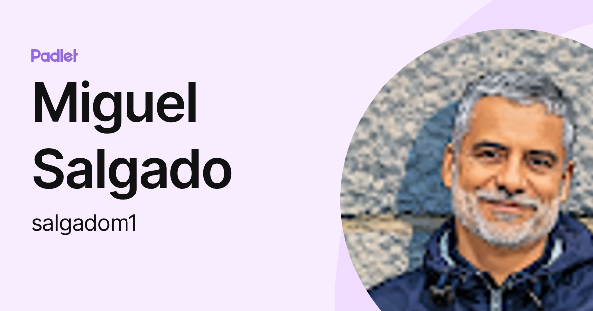 Miguel Salgado (salgadom1) profile | Padlet