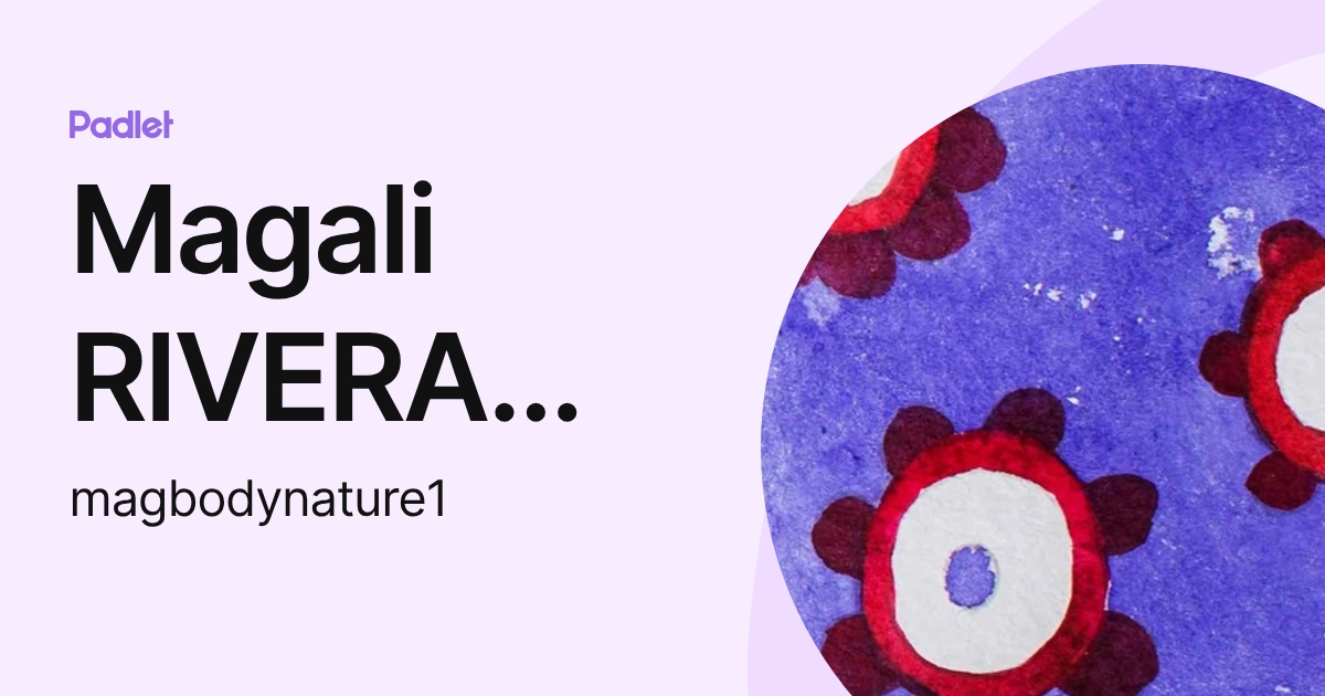 Magali RIVERA SOLER (magbodynature1) profile | Padlet
