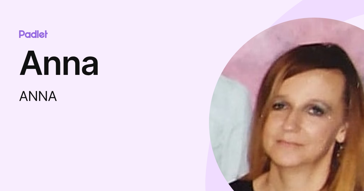 Anna (ANNA) profile | Padlet