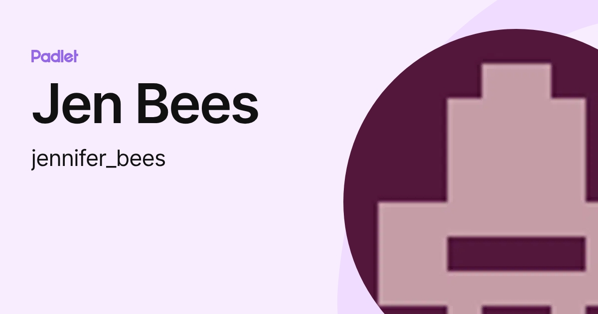 Jen Bees (jennifer_bees) profile | Padlet