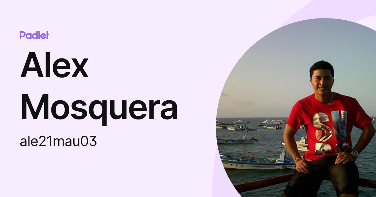 Alex Mosquera (ale21mau03) profile | Padlet