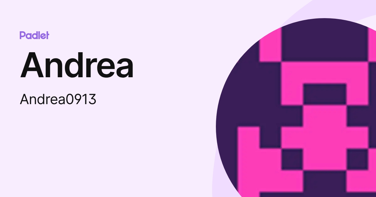 Andrea (Andrea0913) profile | Padlet