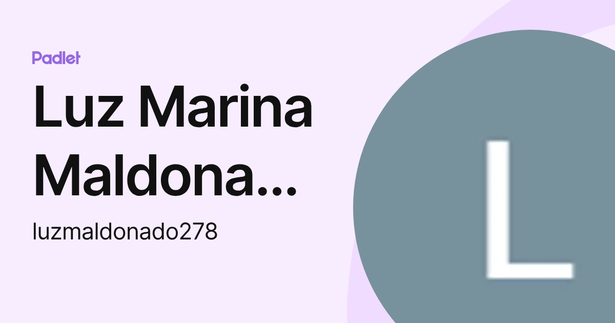 Luz Marina Maldonado Mantilla (luzmaldonado278) profile | Padlet