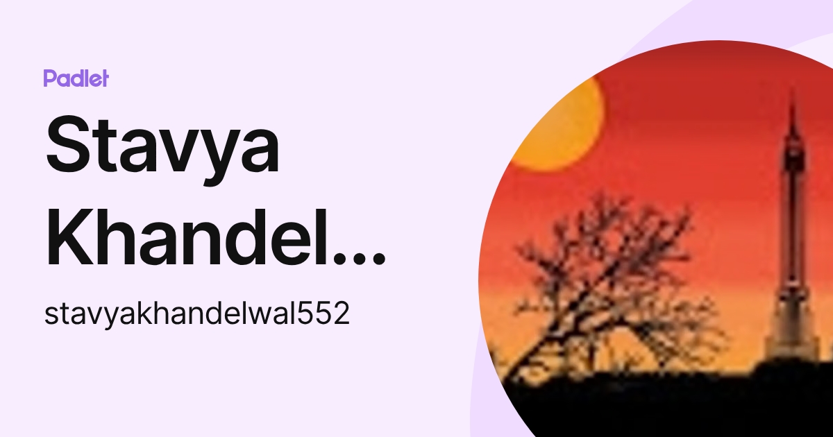 Stavya Khandelwal (stavyakhandelwal552) profile | Padlet