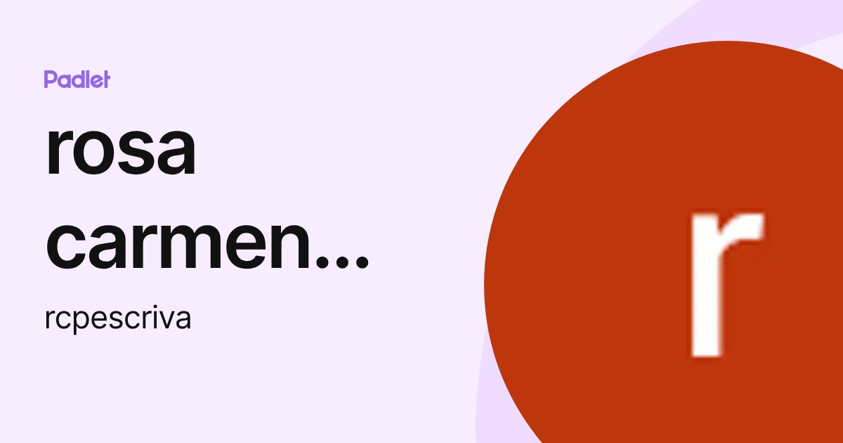 rosa carmen pous escriva (rcpescriva) perfil | Padlet